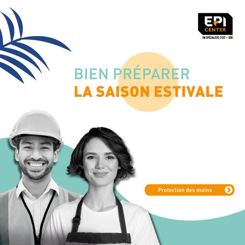 SAISON ESTIVALE - PROTECTION DES MAINS