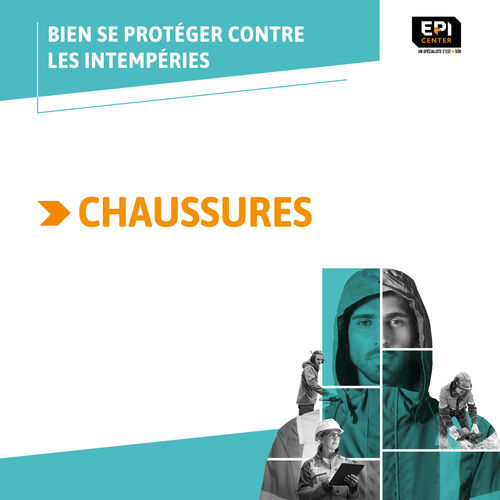 BIEN SE PROT&Eacute;GER CONTRE LES INTEMP&Eacute;RIES - LES CHAUSSURES SP&Eacute;CIFIQUES